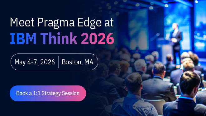 Meet PragmaEdge at IBM Think 2026